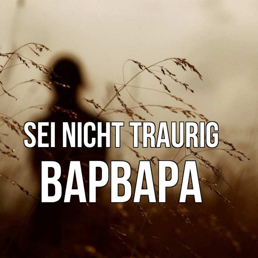 Открытка на каждый день с именем, Варвара Sei nicht traurig грусть Прикольная открытка с пожеланием онлайн скачать бесплатно 