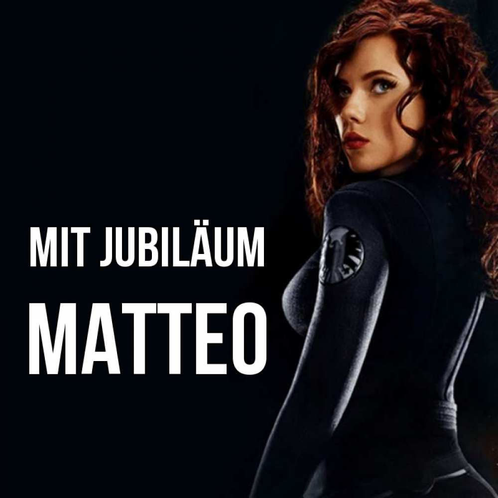 Открытка на каждый день с именем, Matteo Mit Jubiläum Марвел черная вдова Прикольная открытка с пожеланием онлайн скачать бесплатно 
