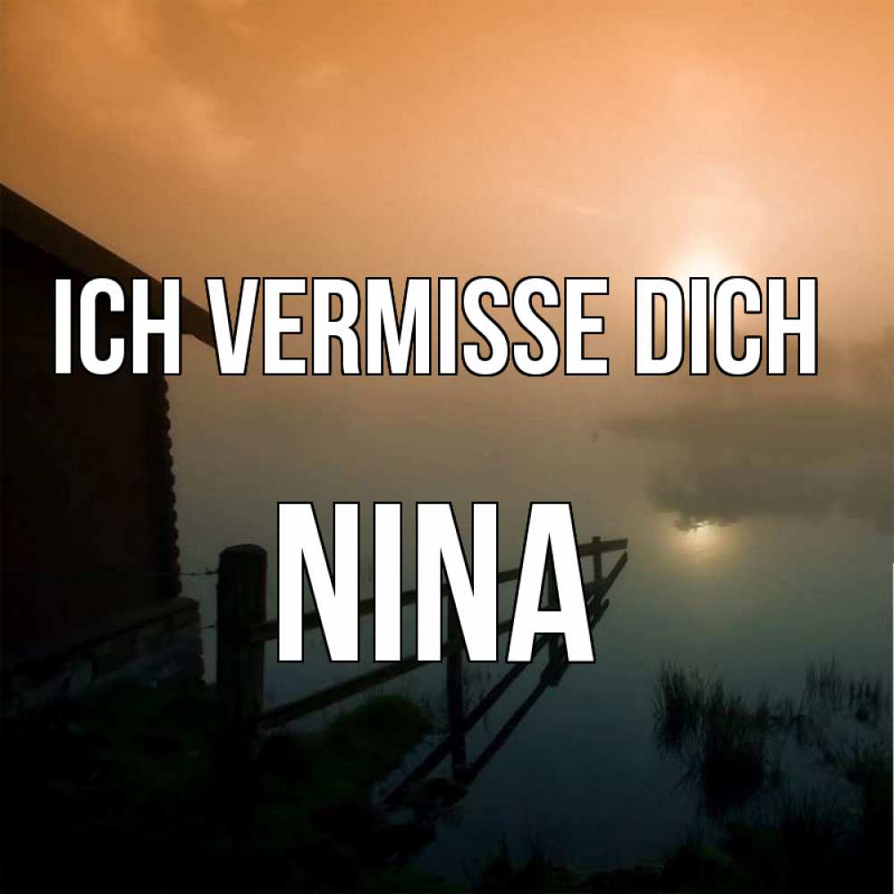 Открытка на каждый день с именем, Nina Ich vermisse dich приходи ко мне на чай Прикольная открытка с пожеланием онлайн скачать бесплатно 