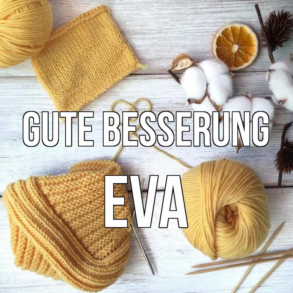 Открытка на каждый день с именем, Eva Gute Besserung выздоравливай Прикольная открытка с пожеланием онлайн скачать бесплатно 