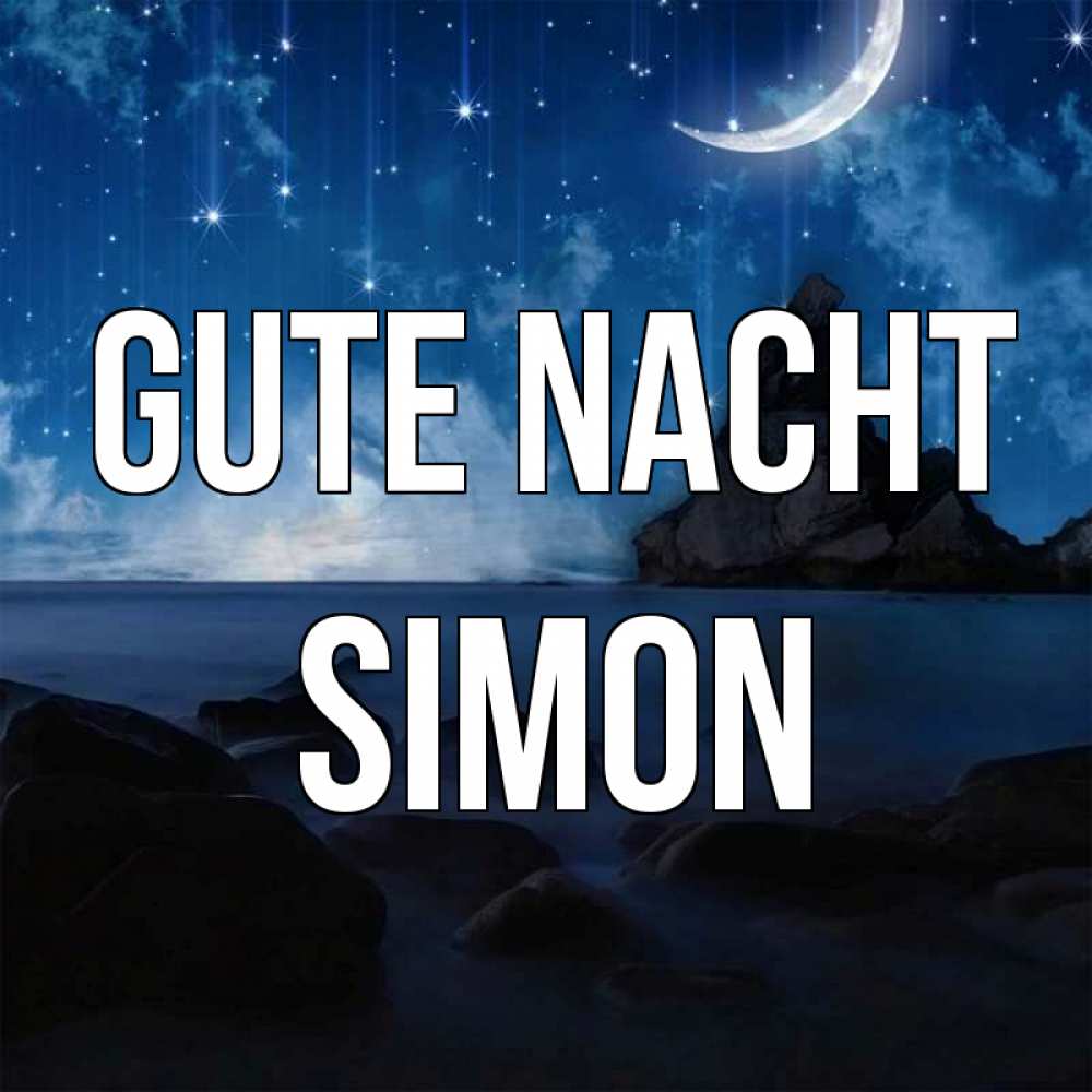 Открытка на каждый день с именем, Simon Gute Nacht море Прикольная открытка с пожеланием онлайн скачать бесплатно 