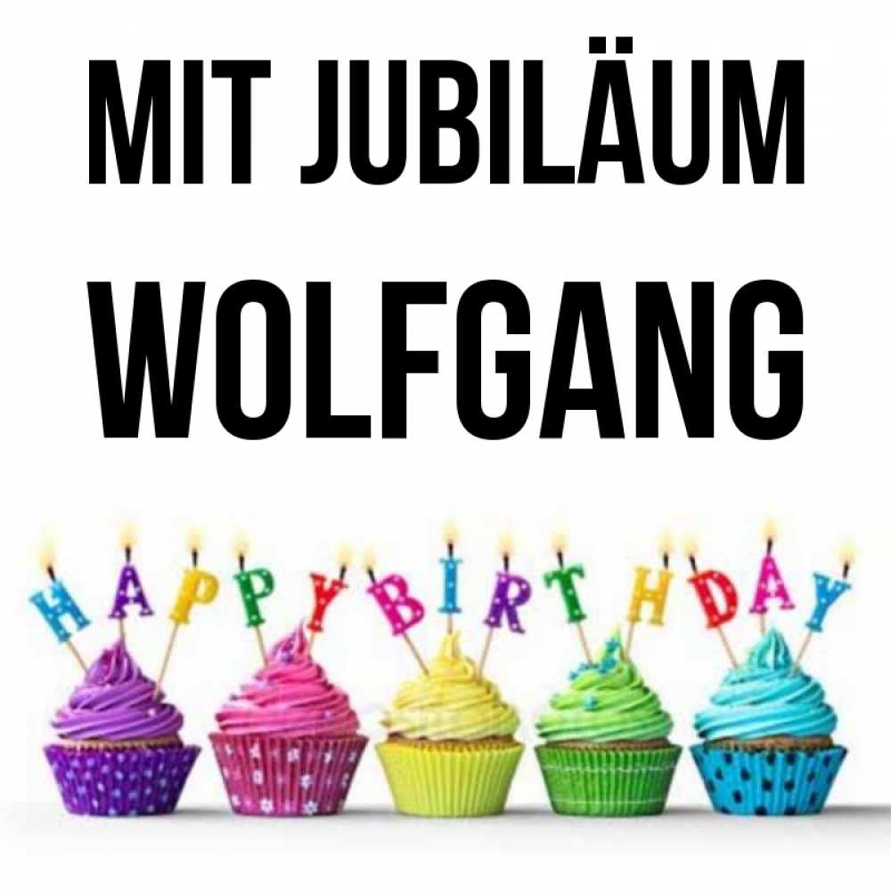 Открытка на каждый день с именем, Wolfgang Mit Jubiläum открытка ко дню рождения с разноцветными вкусняшками Прикольная открытка с пожеланием онлайн скачать бесплатно 