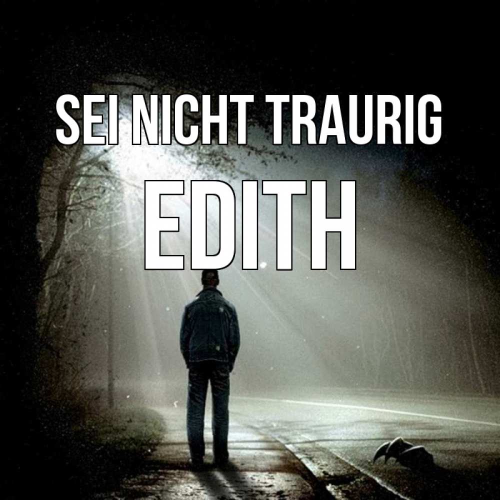 Открытка на каждый день с именем, Edith Sei nicht traurig свет с неба в лесу Прикольная открытка с пожеланием онлайн скачать бесплатно 