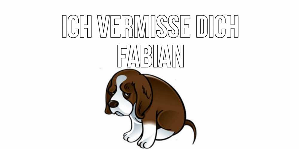 Открытка на каждый день с именем, Fabian Ich vermisse dich я по тебе скучаю с щенком Прикольная открытка с пожеланием онлайн скачать бесплатно 