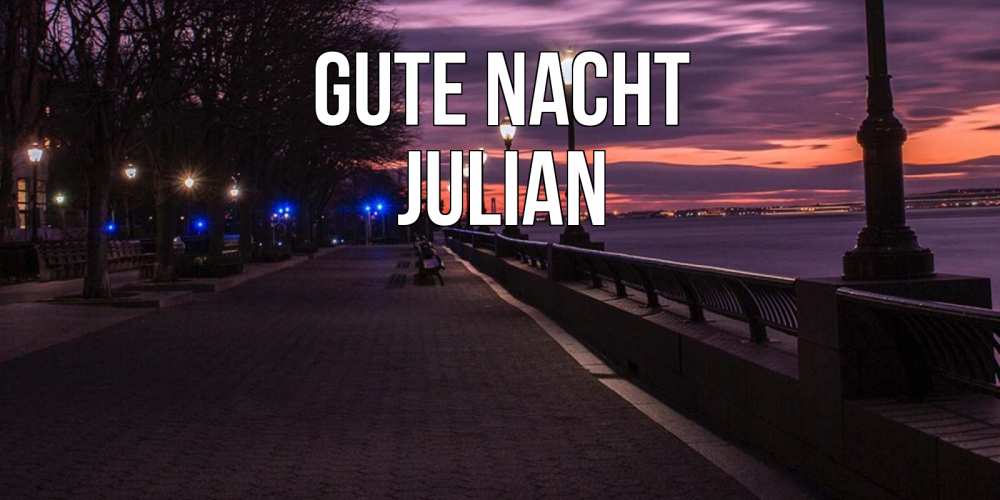 Открытка на каждый день с именем, Julian Gute Nacht фонари на фоне реки Прикольная открытка с пожеланием онлайн скачать бесплатно 