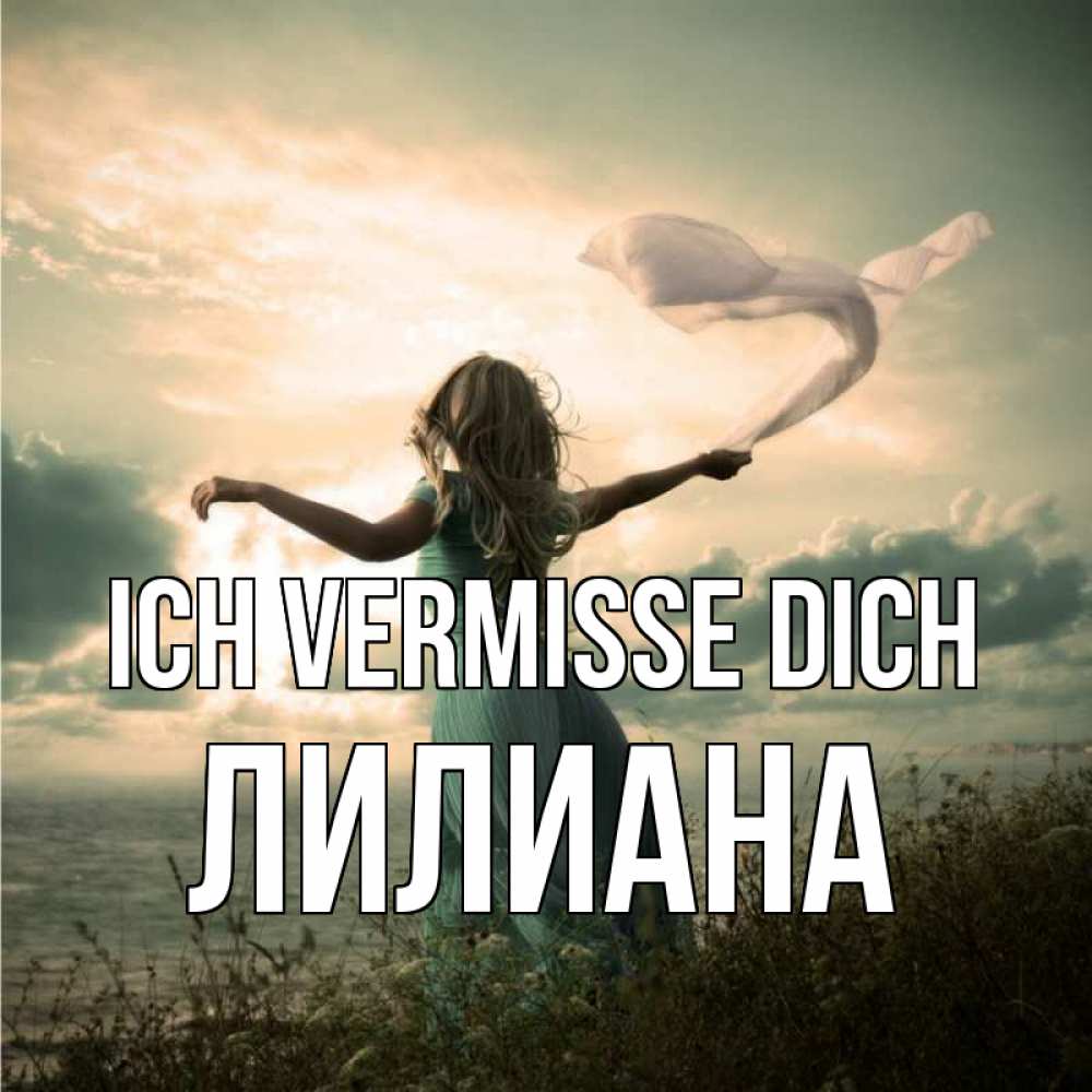 Открытка на каждый день с именем, Лилиана Ich vermisse dich белый флаг Прикольная открытка с пожеланием онлайн скачать бесплатно 