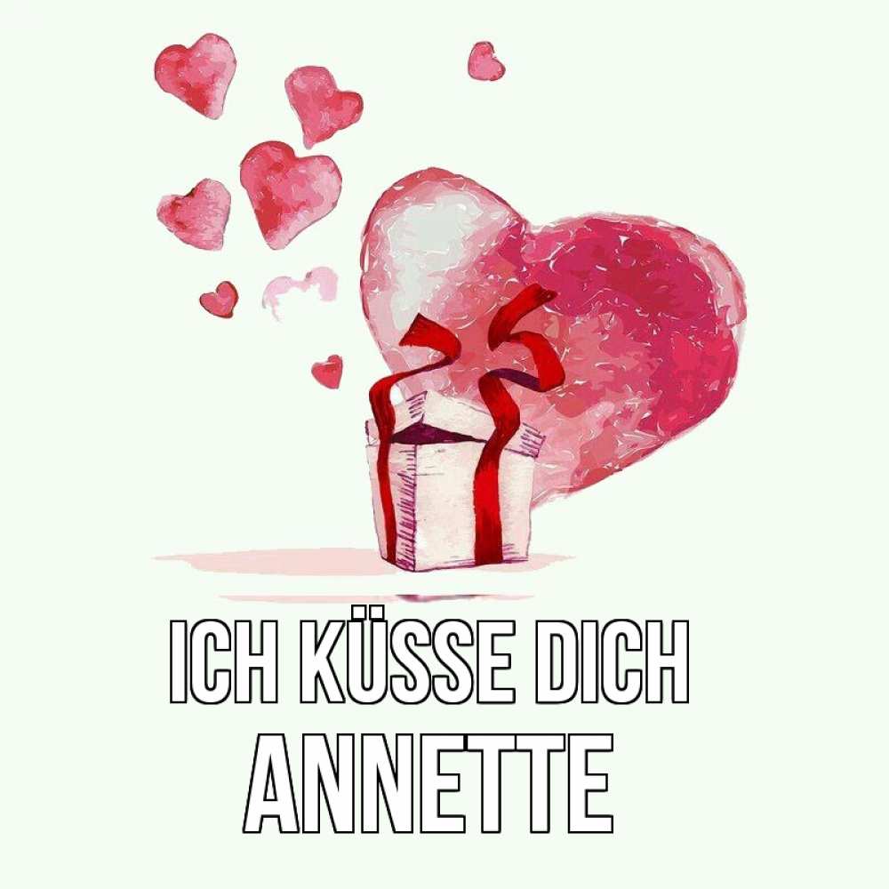 Открытка на каждый день с именем, Annette Ich küsse dich признание в любви для парня или девушки Прикольная открытка с пожеланием онлайн скачать бесплатно 