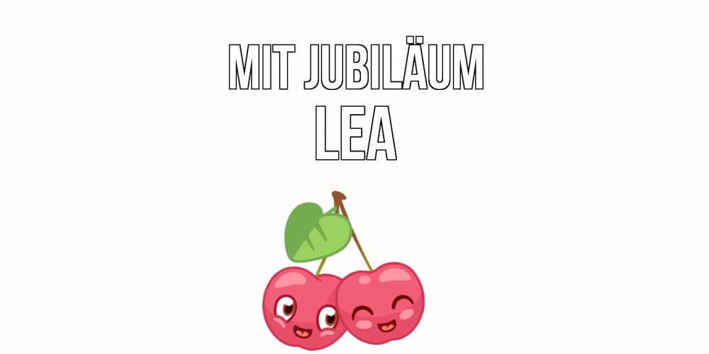 Открытка на каждый день с именем, Lea Mit Jubiläum вишенки Прикольная открытка с пожеланием онлайн скачать бесплатно 