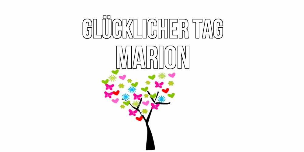 Открытка на каждый день с именем, Marion Glücklicher Tag открытки на каждый день Прикольная открытка с пожеланием онлайн скачать бесплатно 