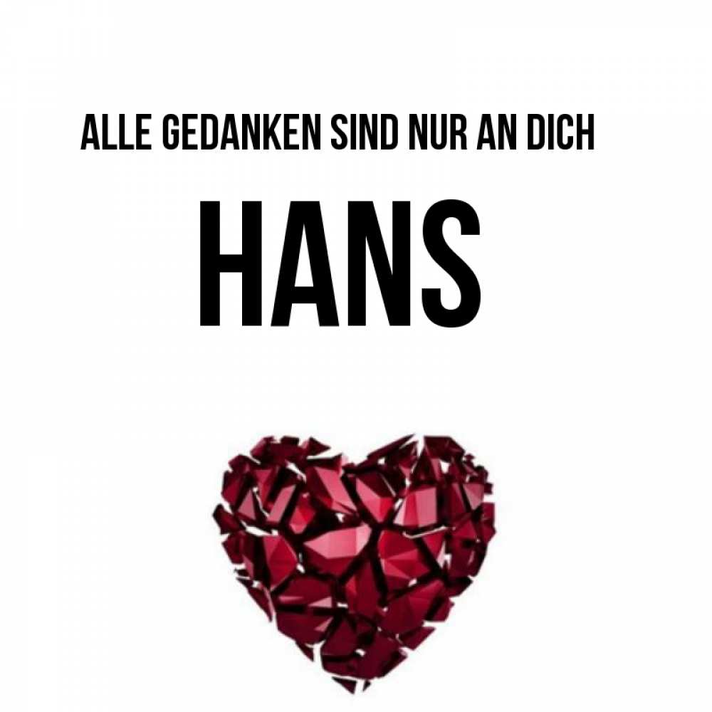 Открытка на каждый день с именем, Hans Alle Gedanken sind nur an dich рубиновое 1 Прикольная открытка с пожеланием онлайн скачать бесплатно 