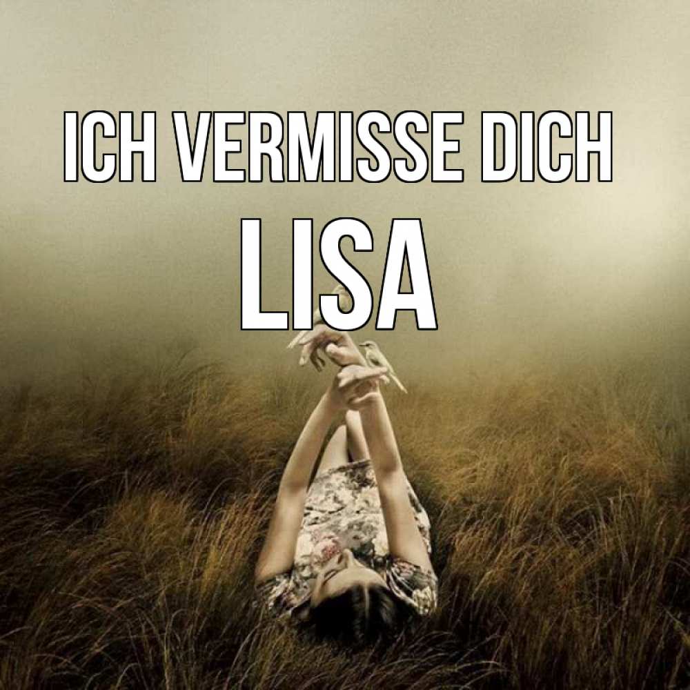 Открытка на каждый день с именем, Lisa Ich vermisse dich девушка с голубями Прикольная открытка с пожеланием онлайн скачать бесплатно 