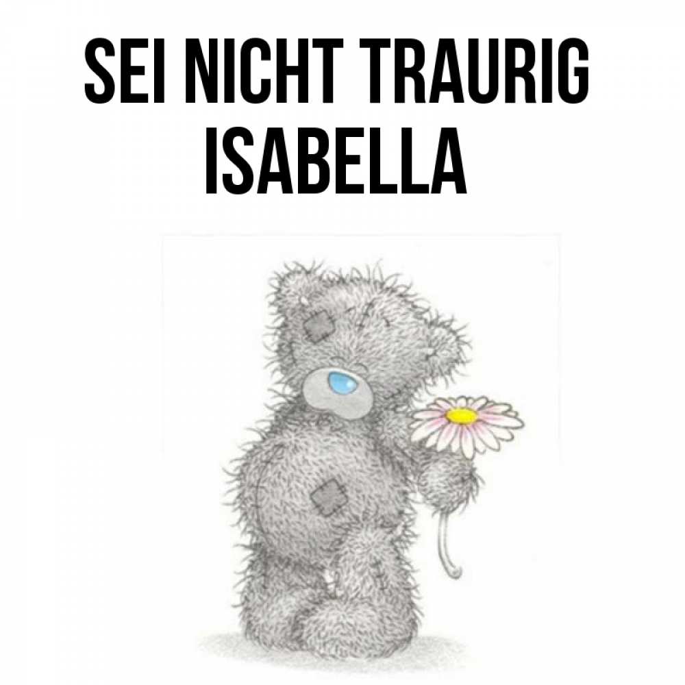 Открытка на каждый день с именем, Isabella Sei nicht traurig Плюшевый медвежонок с заплатками Прикольная открытка с пожеланием онлайн скачать бесплатно 