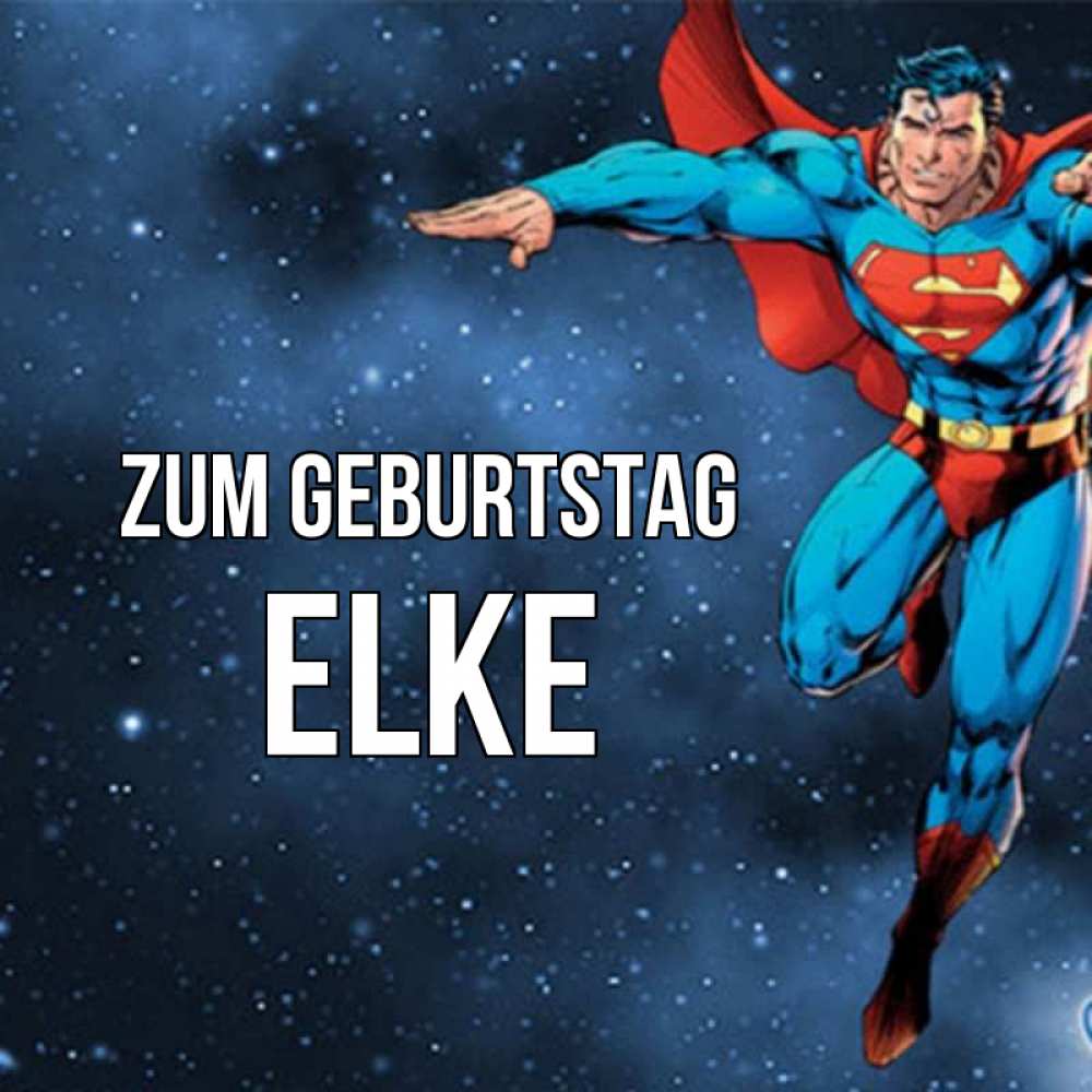 Открытка на каждый день с именем, Elke Zum Geburtstag супергерой Прикольная открытка с пожеланием онлайн скачать бесплатно 