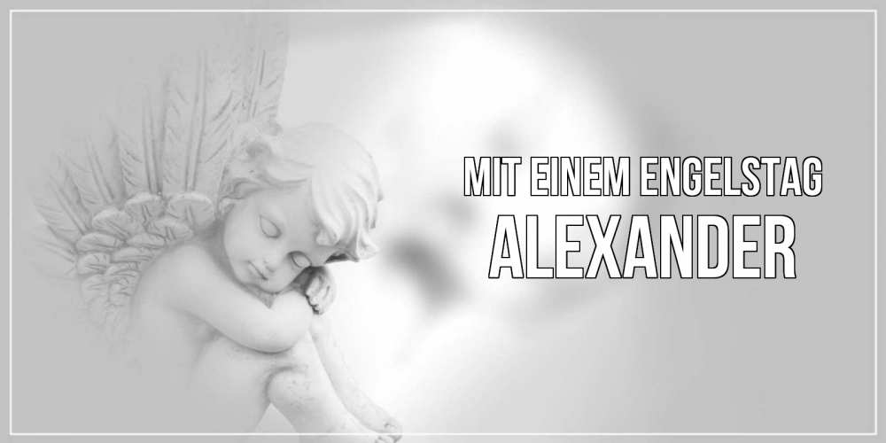 Открытка на каждый день с именем, Alexander Mit einem Engelstag ангелочек, день ангела Прикольная открытка с пожеланием онлайн скачать бесплатно 