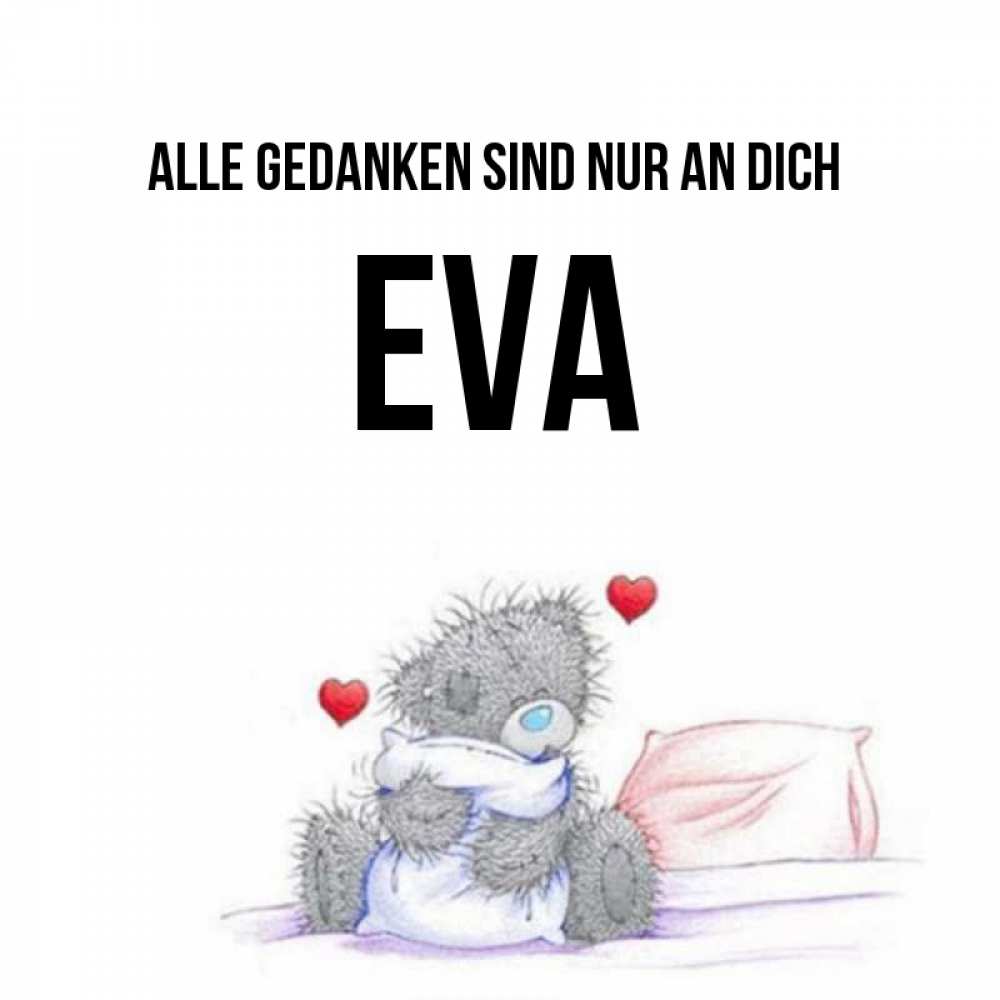 Открытка на каждый день с именем, Eva Alle Gedanken sind nur an dich мишка на кровати Прикольная открытка с пожеланием онлайн скачать бесплатно 