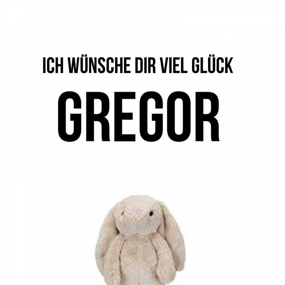 Открытка на каждый день с именем, Gregor Ich wünsche dir viel Glück сайт создаватель открыток Прикольная открытка с пожеланием онлайн скачать бесплатно 