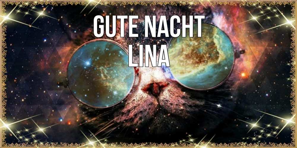 Открытка на каждый день с именем, Lina Gute Nacht прекрасная ночь Прикольная открытка с пожеланием онлайн скачать бесплатно 