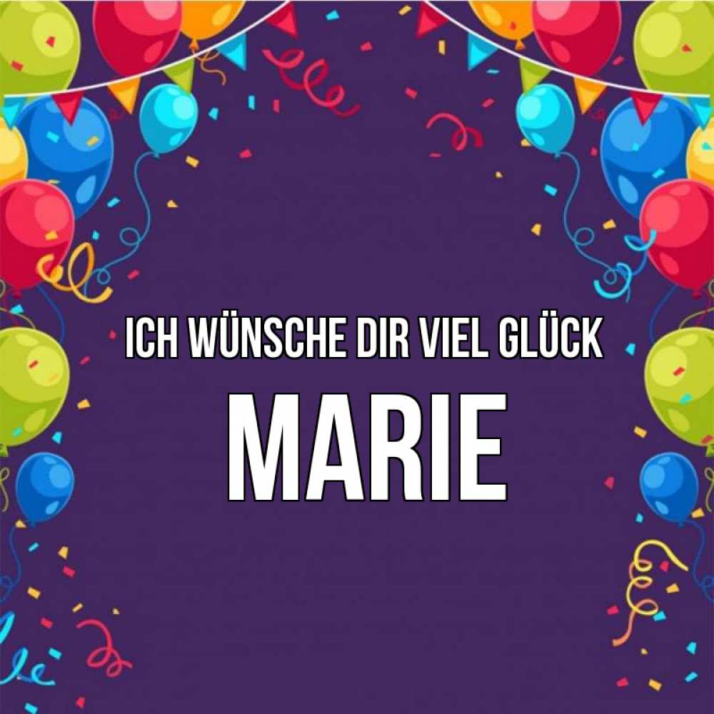 Открытка на каждый день с именем, Marie Ich wünsche dir viel Glück шары Прикольная открытка с пожеланием онлайн скачать бесплатно 