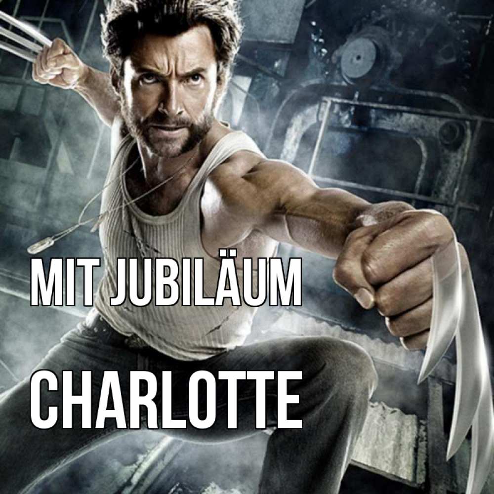 Открытка на каждый день с именем, Charlotte Mit Jubiläum супергерой в ярости Прикольная открытка с пожеланием онлайн скачать бесплатно 