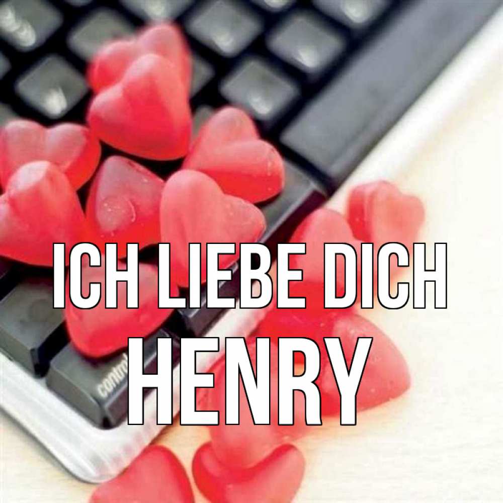 Открытка на каждый день с именем, Henry Ich liebe dich конфеты в виде сердец Прикольная открытка с пожеланием онлайн скачать бесплатно 
