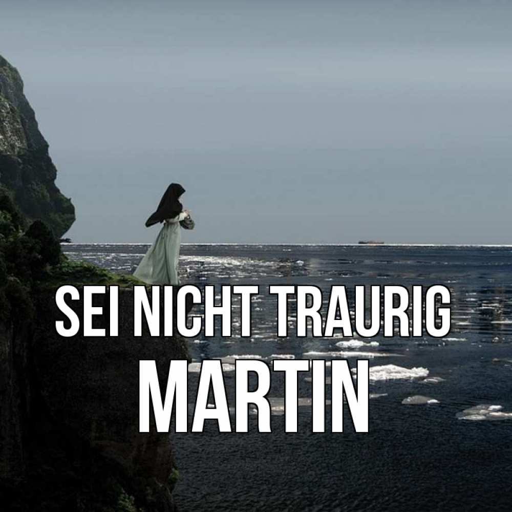 Открытка на каждый день с именем, Martin Sei nicht traurig весна лед тает Прикольная открытка с пожеланием онлайн скачать бесплатно 