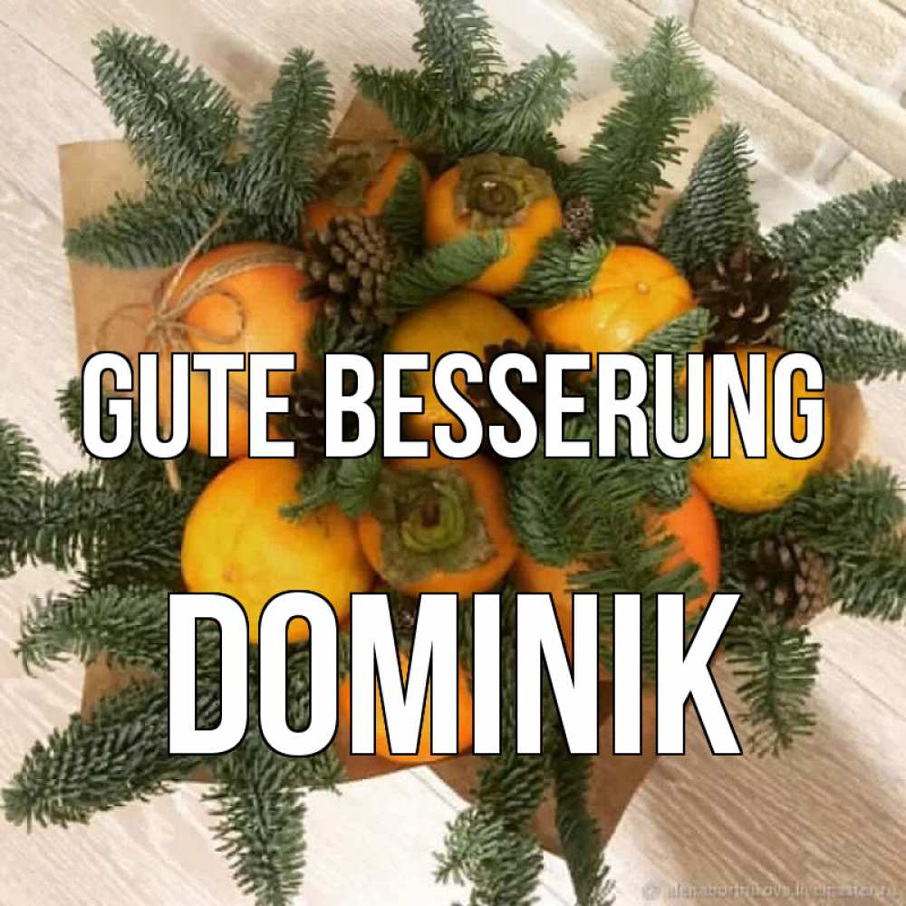 Открытка на каждый день с именем, Dominik Gute Besserung апельсины и хурьма Прикольная открытка с пожеланием онлайн скачать бесплатно 
