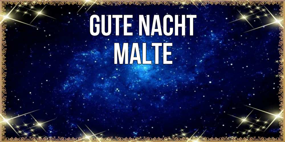 Открытка на каждый день с именем, Malte Gute Nacht открытки перед сном Прикольная открытка с пожеланием онлайн скачать бесплатно 