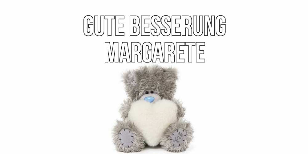 Открытка на каждый день с именем, Margarete Gute Besserung не болейте и выздоравливайте быстрее Прикольная открытка с пожеланием онлайн скачать бесплатно 