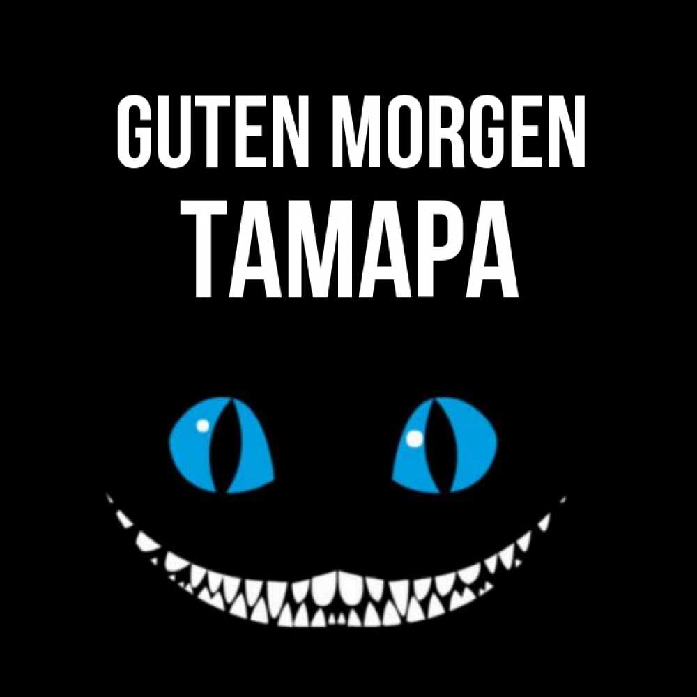 Открытка на каждый день с именем, Тамара Guten Morgen голубые глаза и зубки Прикольная открытка с пожеланием онлайн скачать бесплатно 