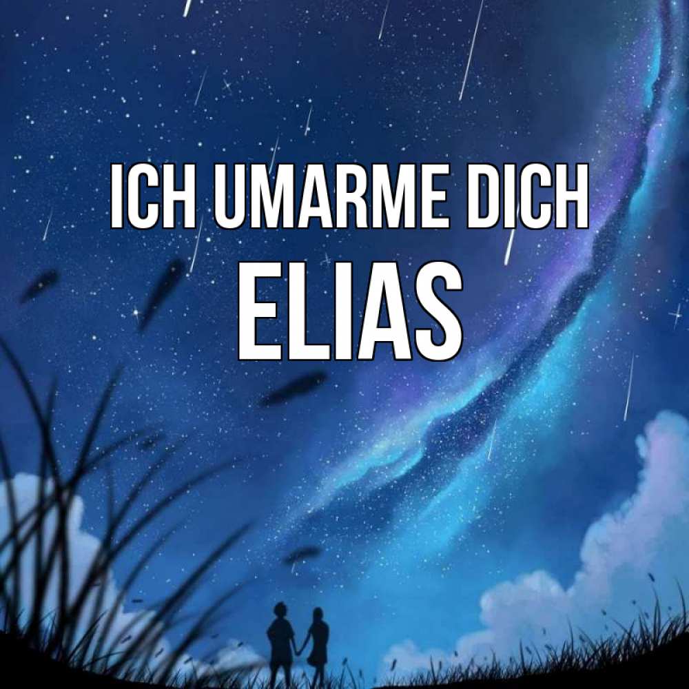 Открытка на каждый день с именем, Elias Ich umarme dich камыши Прикольная открытка с пожеланием онлайн скачать бесплатно 
