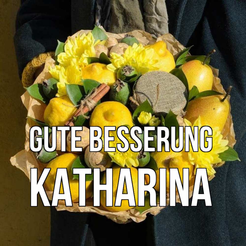 Открытка на каждый день с именем, Katharina Gute Besserung букет витаминов Прикольная открытка с пожеланием онлайн скачать бесплатно 