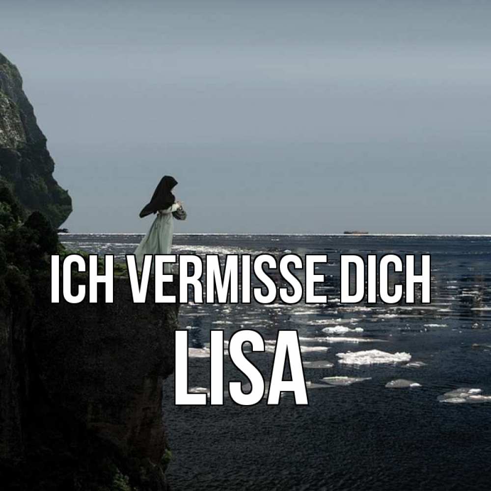 Открытка на каждый день с именем, Lisa Ich vermisse dich жду тебя или в монастырь Прикольная открытка с пожеланием онлайн скачать бесплатно 