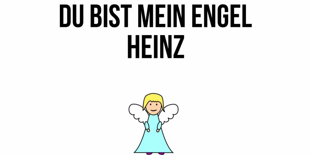 Открытка на каждый день с именем, Heinz Du bist mein Engel ангел Прикольная открытка с пожеланием онлайн скачать бесплатно 