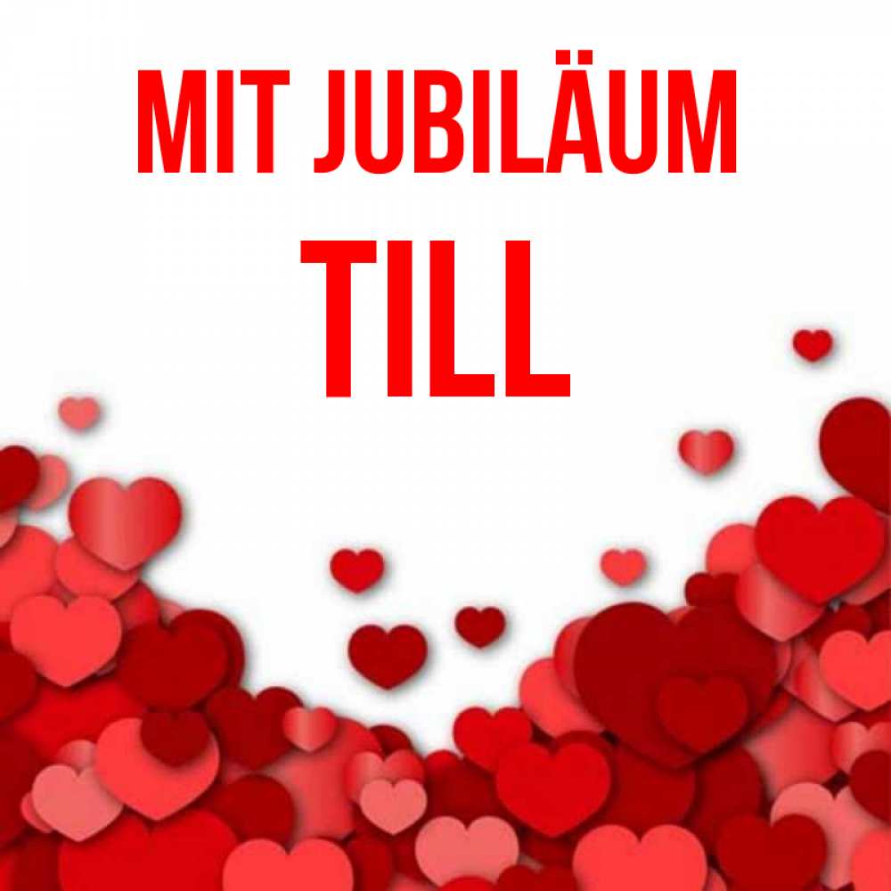 Открытка на каждый день с именем, Till Mit Jubiläum много красных сердечек о любви Прикольная открытка с пожеланием онлайн скачать бесплатно 