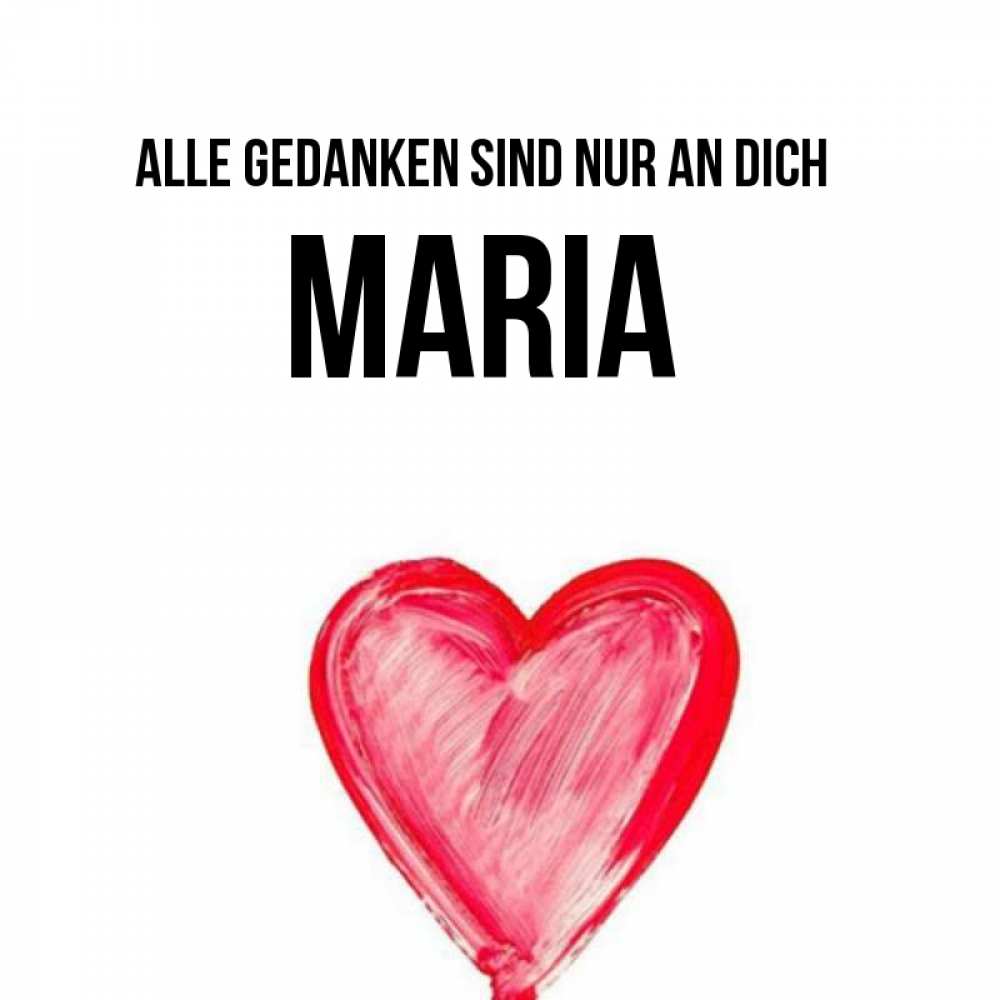 Открытка на каждый день с именем, Maria Alle Gedanken sind nur an dich для влюбленных Прикольная открытка с пожеланием онлайн скачать бесплатно 