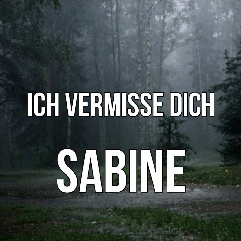 Открытка на каждый день с именем, Sabine Ich vermisse dich одна и плохо мне Прикольная открытка с пожеланием онлайн скачать бесплатно 