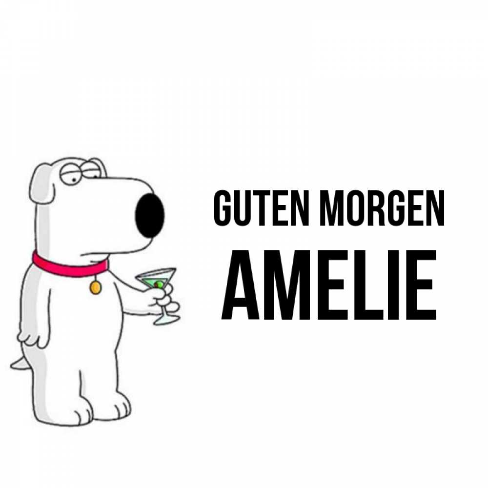 Открытка на каждый день с именем, Amelie Guten Morgen герои мультфильмов белый пес Прикольная открытка с пожеланием онлайн скачать бесплатно 