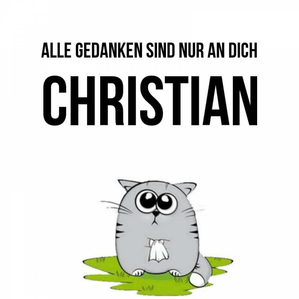 Открытка на каждый день с именем, Christian Alle Gedanken sind nur an dich тоска с платочком Прикольная открытка с пожеланием онлайн скачать бесплатно 