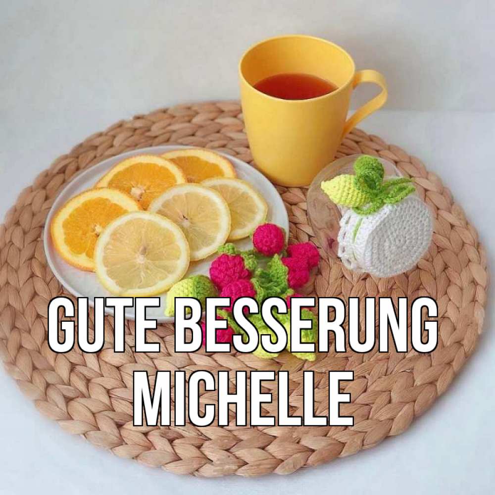 Открытка на каждый день с именем, Michelle Gute Besserung вязаные штучки Прикольная открытка с пожеланием онлайн скачать бесплатно 