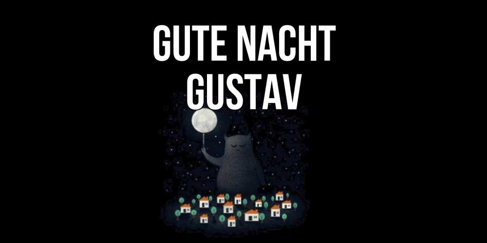 Открытка на каждый день с именем, Gustav Gute Nacht кот,луна, ночь, звезды Прикольная открытка с пожеланием онлайн скачать бесплатно 