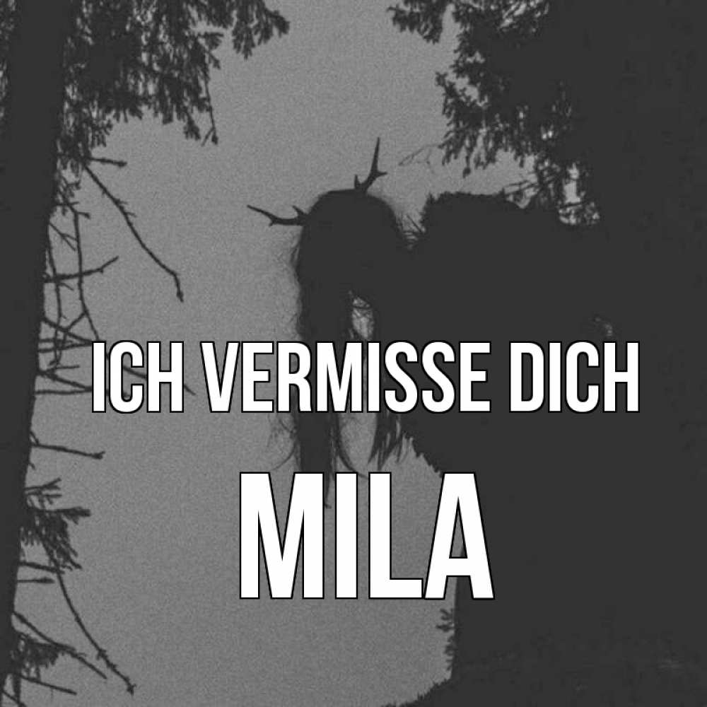 Открытка на каждый день с именем, Mila Ich vermisse dich пугаю Прикольная открытка с пожеланием онлайн скачать бесплатно 
