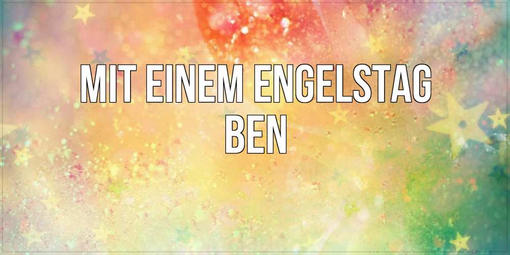 Открытка на каждый день с именем, Ben Mit einem Engelstag оранжево зеленая тема Прикольная открытка с пожеланием онлайн скачать бесплатно 