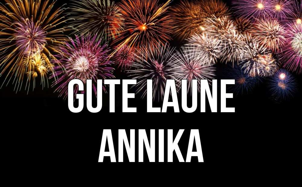 Открытка на каждый день с именем, Annika Gute Laune Фейрверг 1 Прикольная открытка с пожеланием онлайн скачать бесплатно 