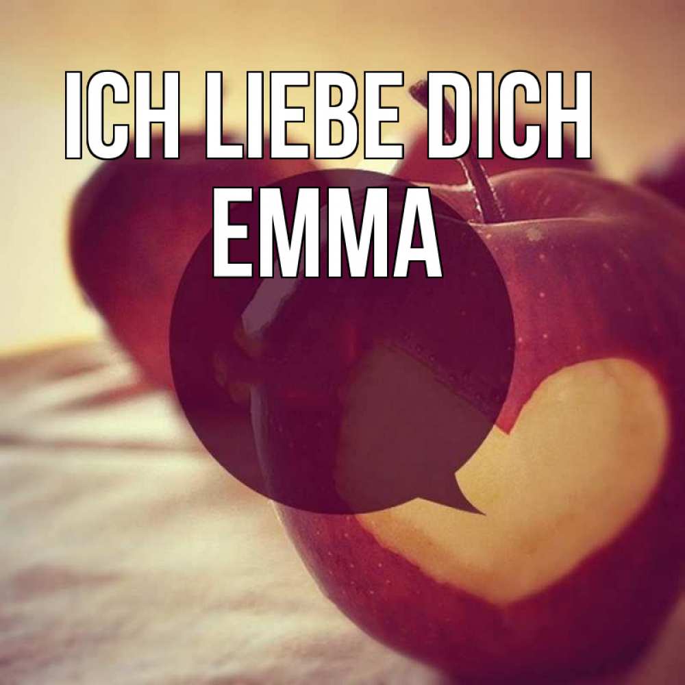 Открытка на каждый день с именем, Emma Ich liebe dich вырезалки из яблок Прикольная открытка с пожеланием онлайн скачать бесплатно 