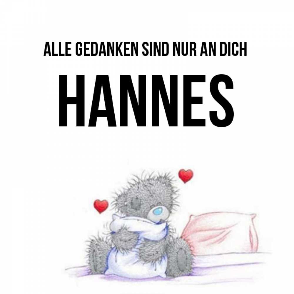 Открытка на каждый день с именем, Hannes Alle Gedanken sind nur an dich мишка на кровати Прикольная открытка с пожеланием онлайн скачать бесплатно 