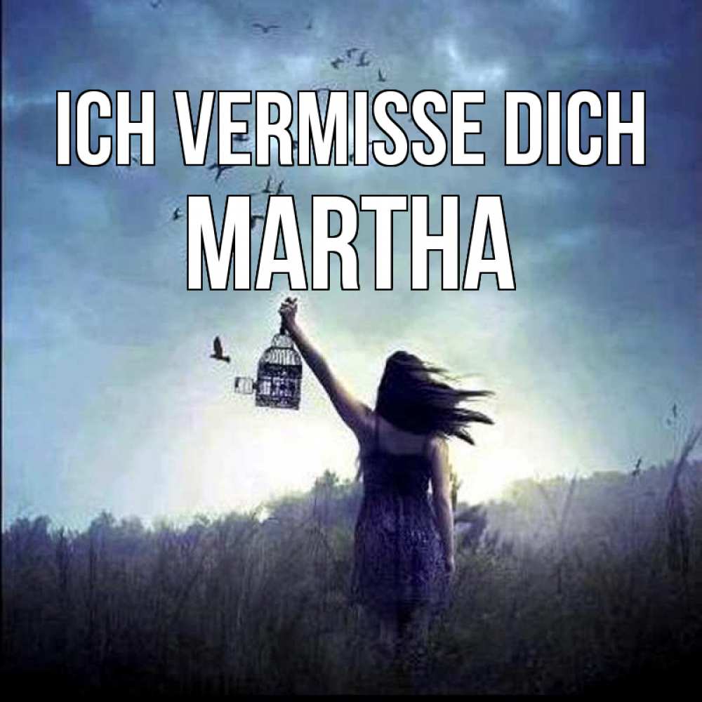 Открытка на каждый день с именем, Martha Ich vermisse dich приходи ко мне Прикольная открытка с пожеланием онлайн скачать бесплатно 
