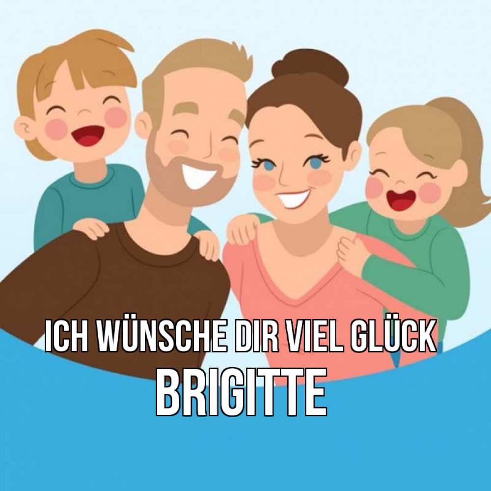 Открытка на каждый день с именем, Brigitte Ich wünsche dir viel Glück везения тебе Прикольная открытка с пожеланием онлайн скачать бесплатно 