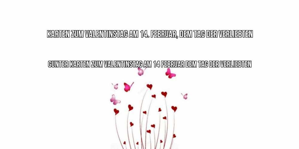 Открытка на каждый день с именем, Gunter Karten zum Valentinstag am 14. Februar, dem Tag der Verliebten валентинку подписать онлайн на день всех влюбленных Прикольная открытка с пожеланием онлайн скачать бесплатно 
