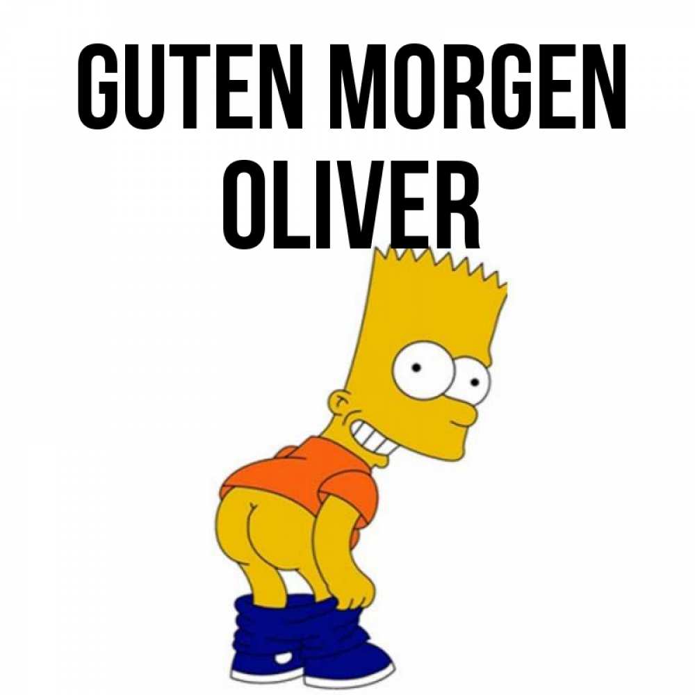 Открытка на каждый день с именем, Oliver Guten Morgen Открытки с Симпсонами Прикольная открытка с пожеланием онлайн скачать бесплатно 