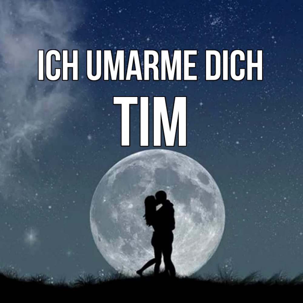 Открытка на каждый день с именем, Tim Ich umarme dich сладкая парочка Прикольная открытка с пожеланием онлайн скачать бесплатно 